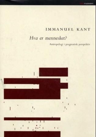 Hva er mennesket? : antropologi i pragmatisk perspektiv