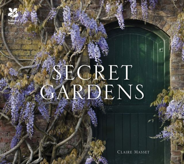 Secret Gardens : Of the National Trust