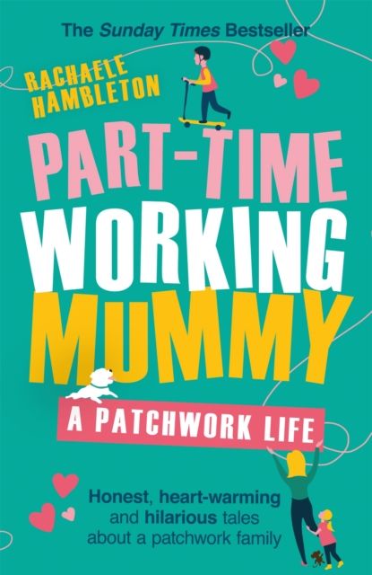 Part-Time Working Mummy : From The Sunday Times Bestselling Author of The Power in You