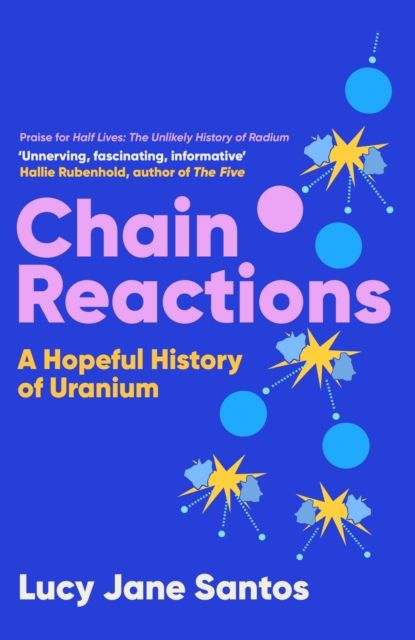 Chain Reactions : A Hopeful History of Uranium