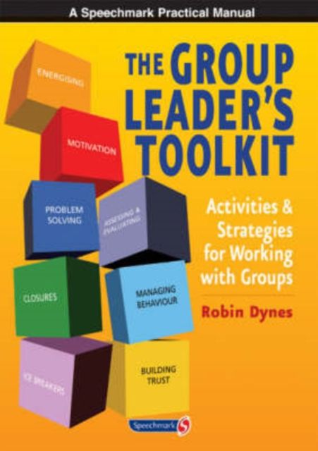 The Group Leader's Toolkit : Activities and Strategies for Working with Groups