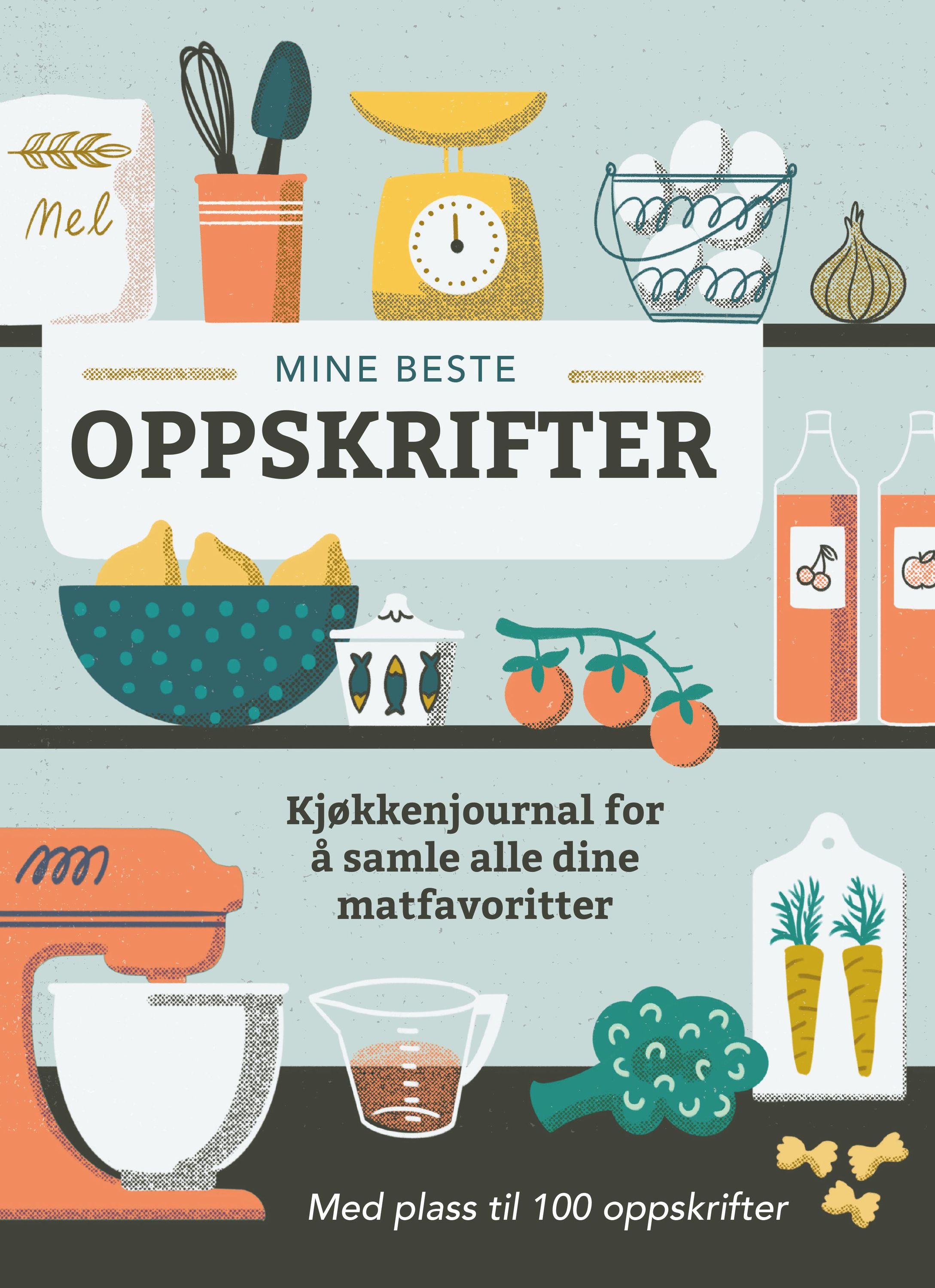 Mine beste oppskrifter : kjøkkenjournal for å samle alle dine matfavoritter