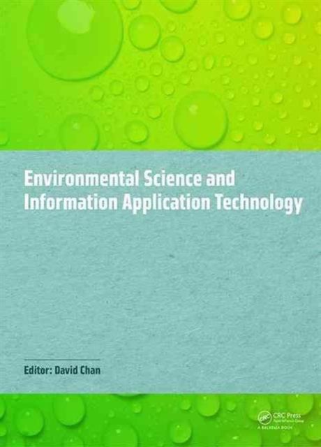 Environmental Science and Information Application Technology : Proceedings of the 2014 5th International Conference on Environmental Science and Information Application Technology (ESIAT 2014), Hong Kong, November 7-8, 2014