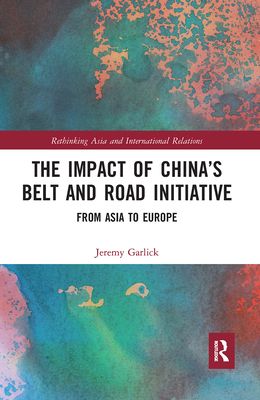 The Impact of China’s Belt and Road Initiative : From Asia to Europe