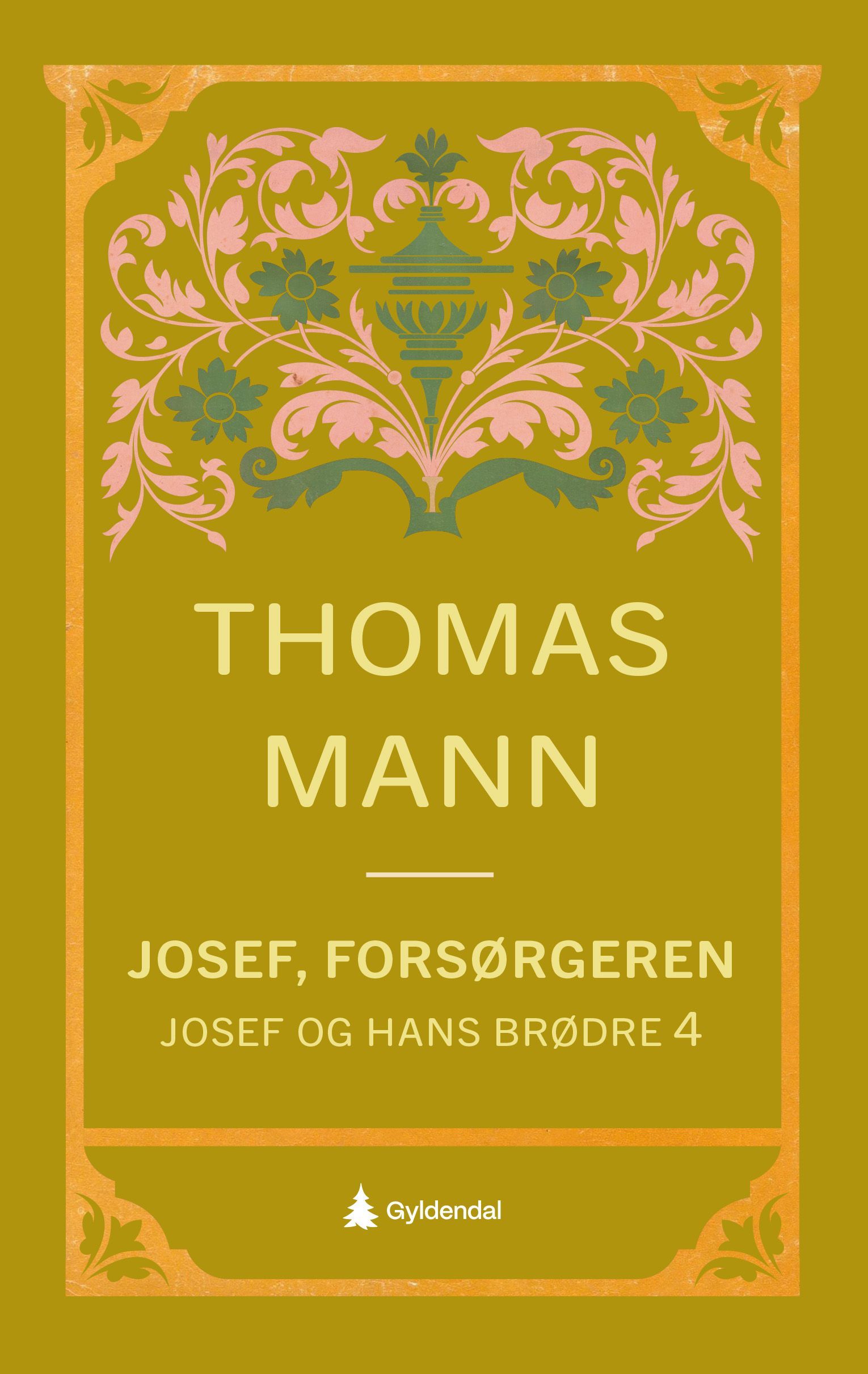 Josef og hans brødre. Fjerde roman. Josef, forsørgeren