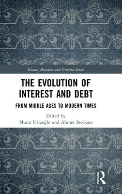 The Evolution of Interest and Debt : From Middle Ages to Modern Times