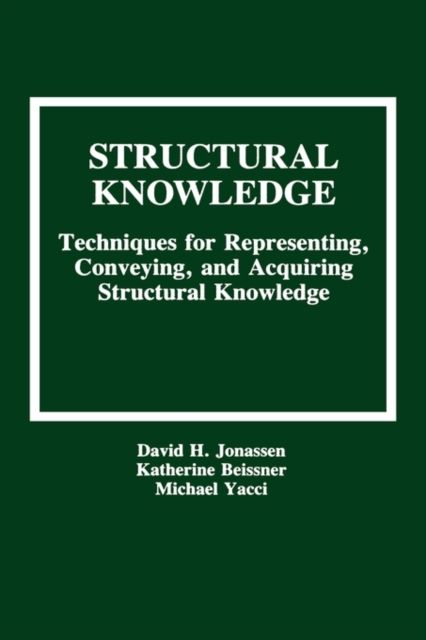 Structural Knowledge : Techniques for Representing, Conveying, and Acquiring Structural Knowledge