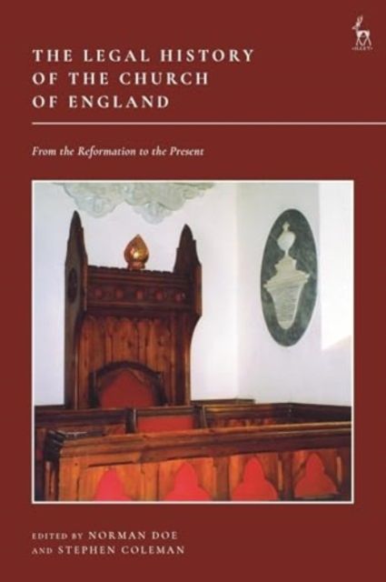 The Legal History of the Church of England : From the Reformation to the Present