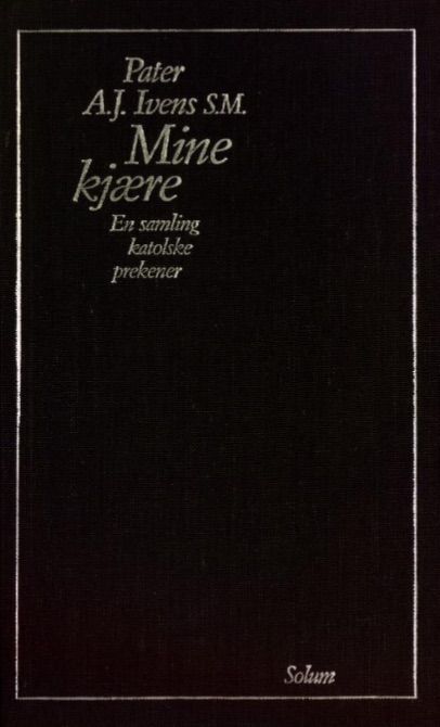 Mine kjære : en samling katolske prekener