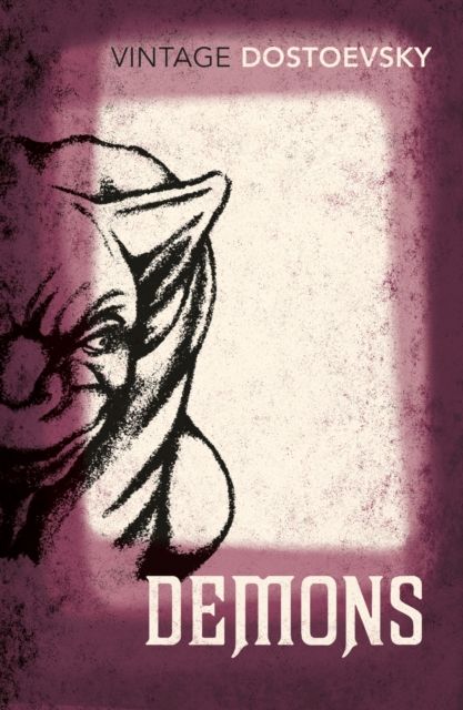 Demons : A Novel in Three Parts (Translated by Richard Pevear & Larissa Volokhonsky)