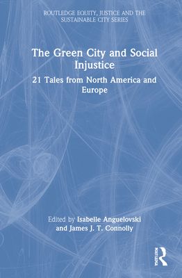 The Green City and Social Injustice : 21 Tales from North America and Europe