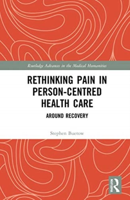 Rethinking Pain in Person-Centred Health Care : Around Recovery
