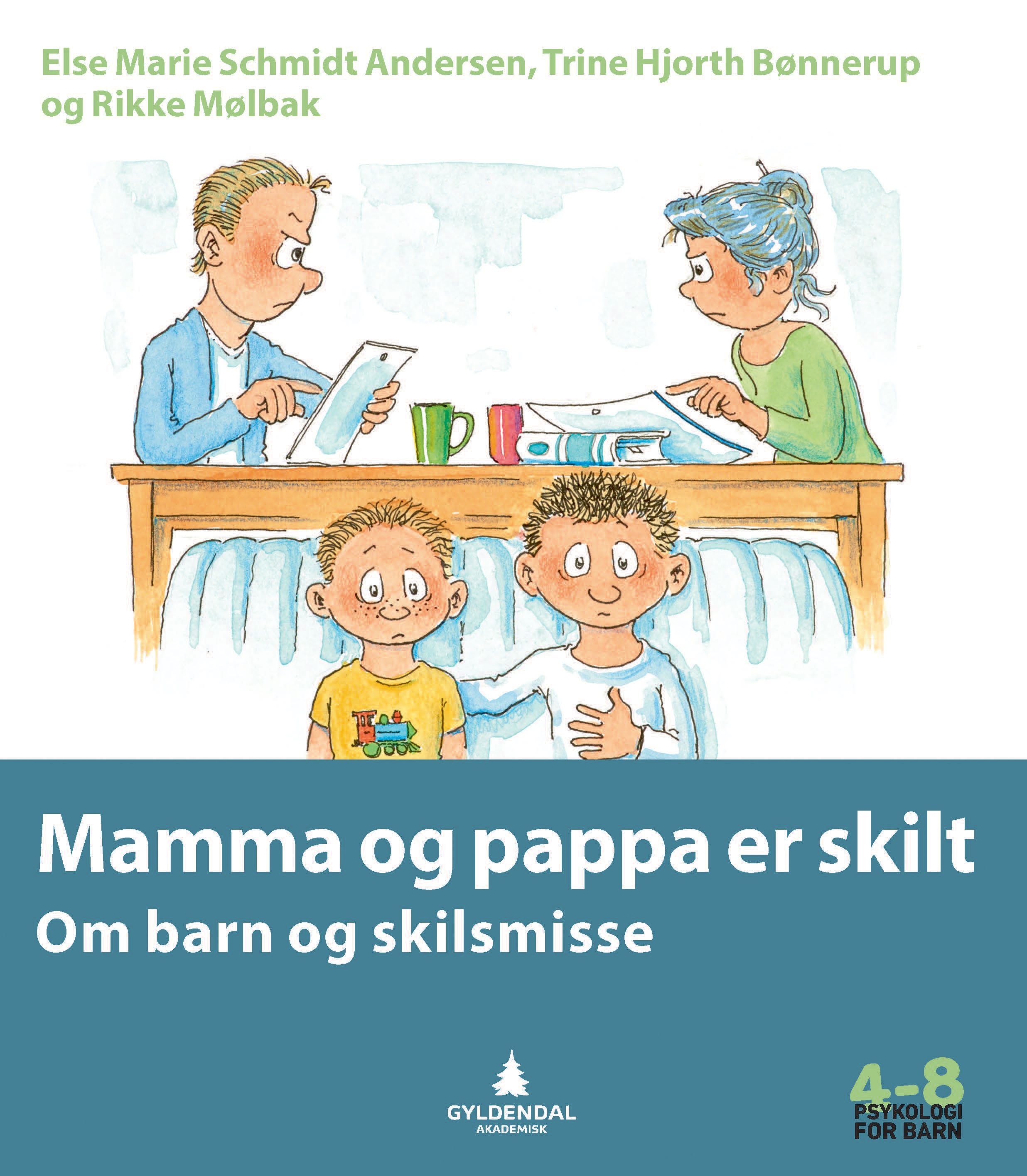 Mamma og pappa er skilt : om barn og skilsmisse
