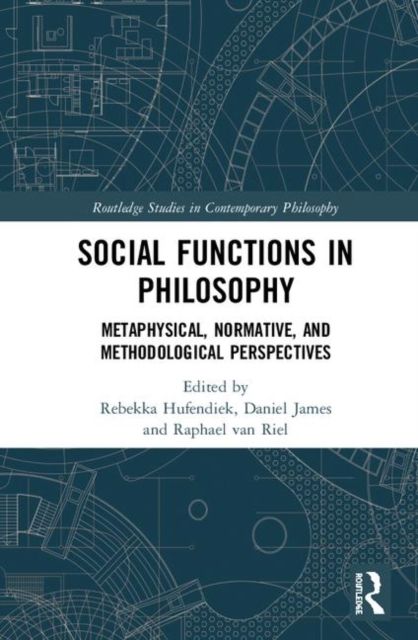 Social Functions in Philosophy : Metaphysical, Normative, and Methodological Perspectives