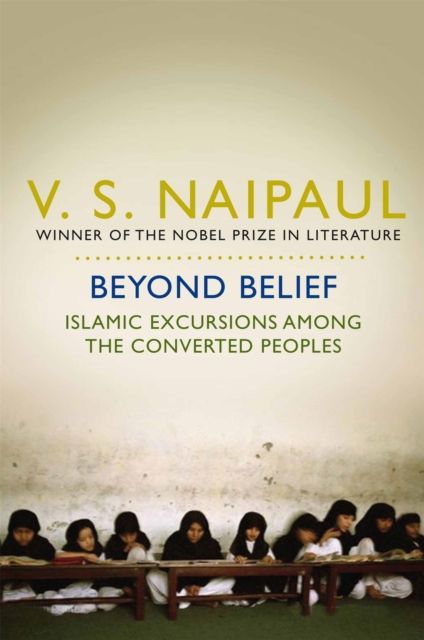 Beyond Belief : Islamic Excursions Among the Converted Peoples