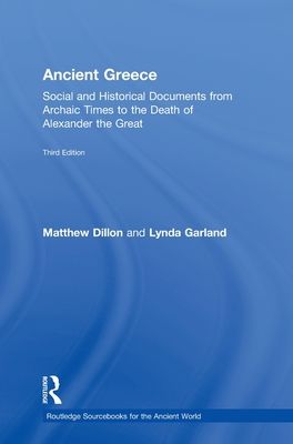 Ancient Greece : Social and Historical Documents from Archaic Times to the Death of Alexander the Great