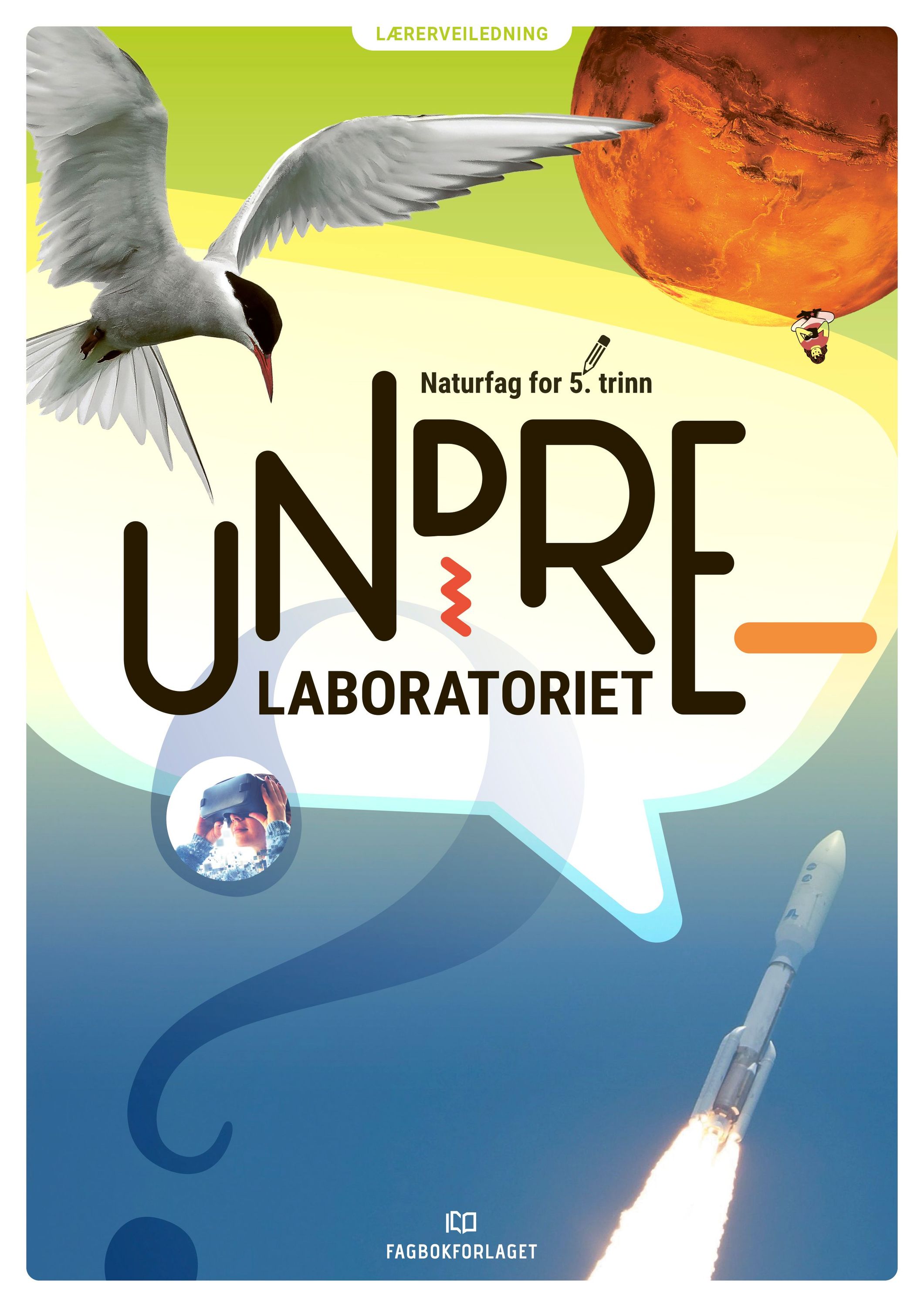 Undrelaboratoriet 5 : naturfag for mellomtrinnet. Lærerveiledning