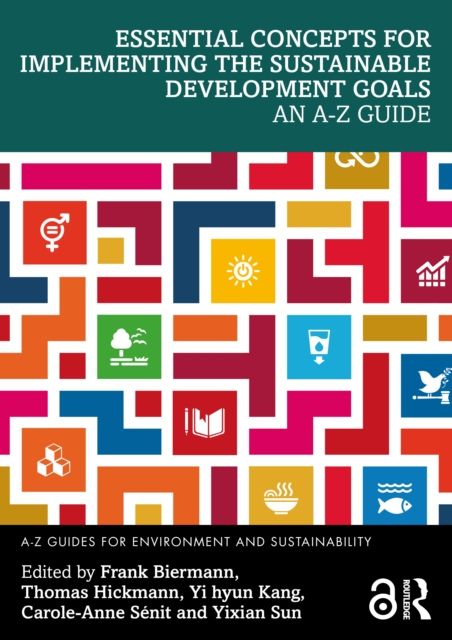Essential Concepts for Implementing the Sustainable Development Goals : An A-Z Guide