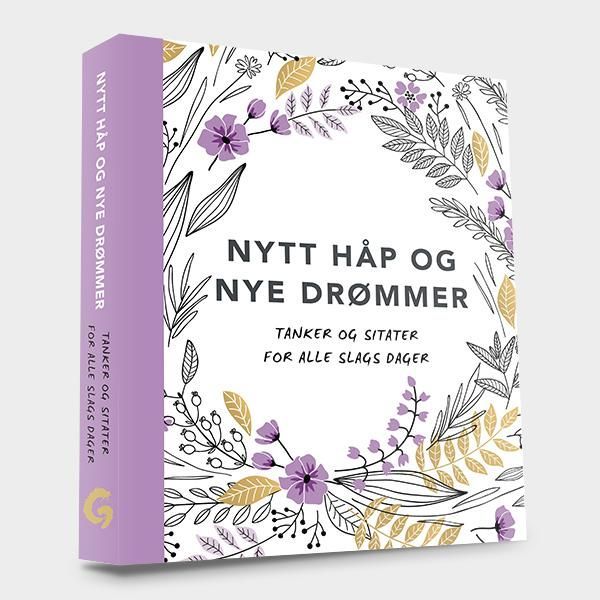 Nytt håp og nye drømmer : tanker og sitater for alle slags dager