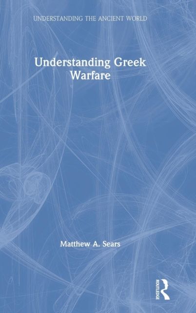 Understanding Greek Warfare