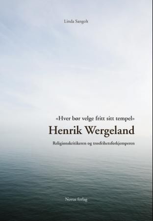 Forsidebilde av "Hver bør velge fritt sitt tempel" : Henrik Wergeland : religionskritikeren og trosfrihetsforkjemperen