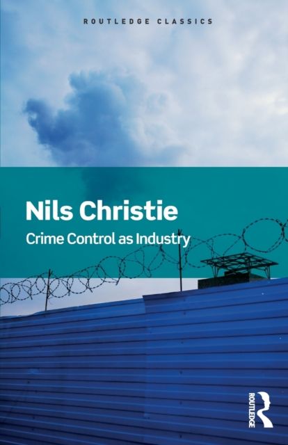 Crime Control As Industry : Towards Gulags, Western Style