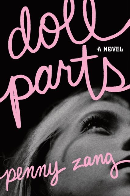 Doll Parts : A Novel