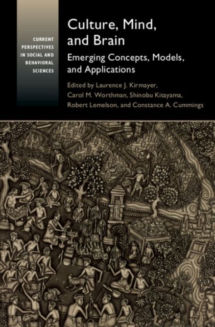Culture, Mind, and Brain : Emerging Concepts, Models, and Applications