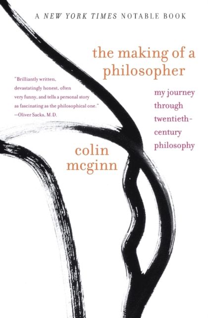 The Making of a Philosopher : My Journey Through Twentieth-Century Philosophy