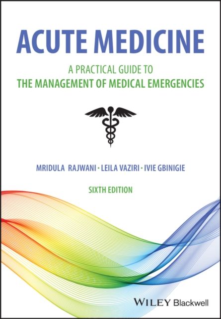 Acute Medicine : A Practical Guide to the Management of Medical Emergencies