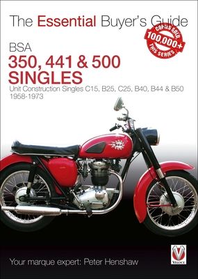 Bsa 350, 441 & 500 Singles : Unit Construction Singles C15, B25, C25, B40, B44 & B50 1958-1973