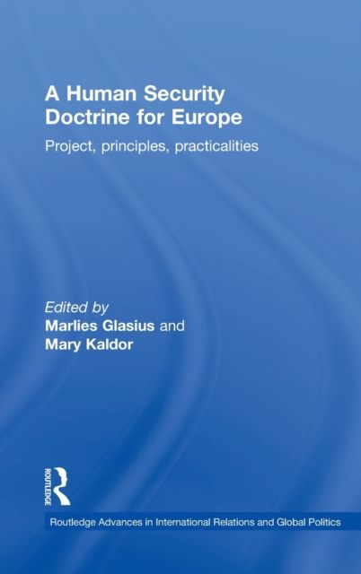 A Human Security Doctrine for Europe : Project, Principles, Practicalities