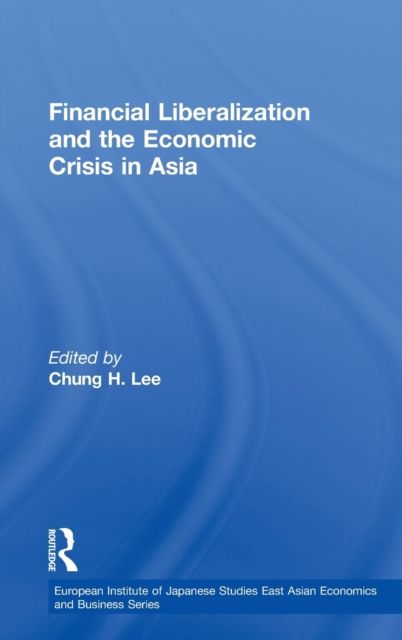 Financial Liberalization and the Economic Crisis in Asia