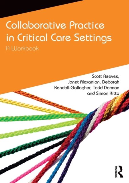 Collaborative Practice in Critical Care Settings : A Workbook