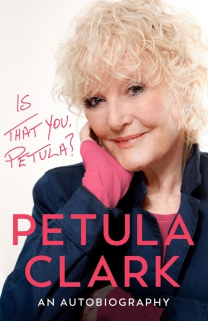 Is That You, Petula? : An Autobiography