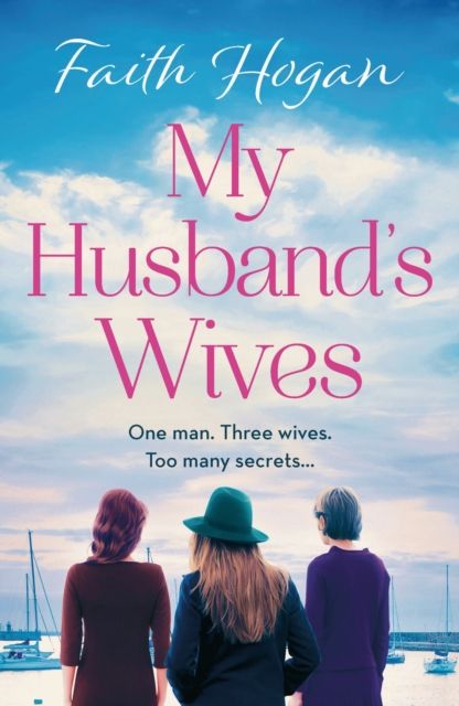 Forsidebilde av My Husband's Wives : A heart-warming Irish story of female friendship from the Kindle #1 bestselling author, Faith Hogan