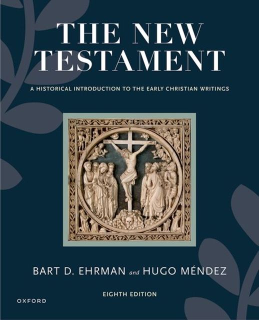 The New Testament : A Historical Introduction to the Early Christian Writings