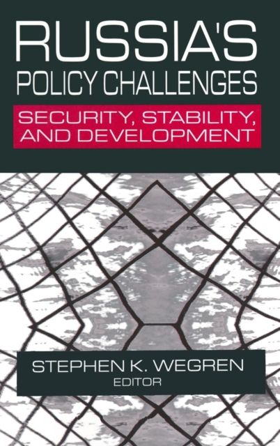 Russia's Policy Challenges : Security, Stability and Development