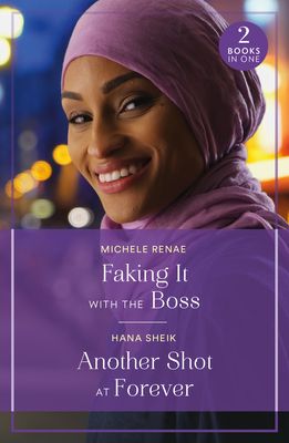 Faking It With The Boss / Another Shot At Forever : Faking it with the Boss (Art of Being a Billionaire) / Another Shot at Forever