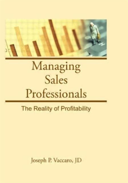 Managing Sales Professionals : The Reality of Profitability