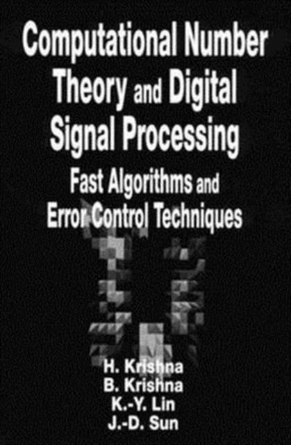 Computational Number Theory and Digital Signal Processing : Fast Algorithms and Error Control Techniques