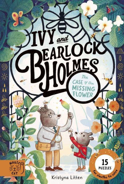 Ivy and Bearlock Holmes: The Case of the Missing Flower : 15 Puzzles for Sleuths to Solve