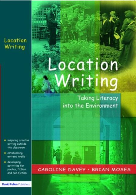 Location Writing : Taking Literacy into the Environment