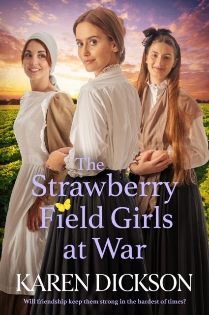 The Strawberry Field Girls at War : The captivating and heartwarming historical saga set during World War One