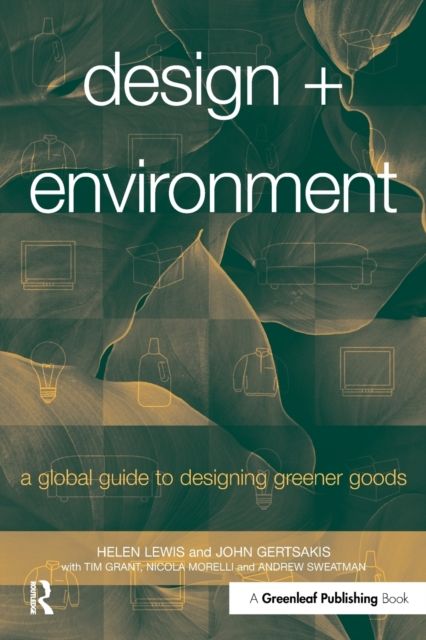 Design + Environment : A Global Guide to Designing Greener Goods