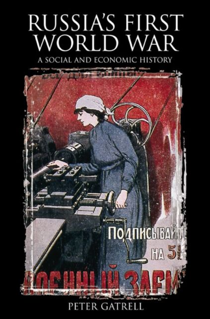 Russia's First World War : A Social and Economic History