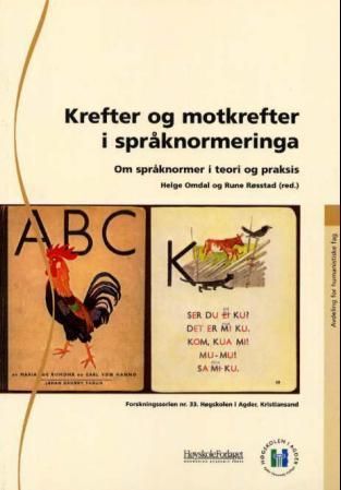 Krefter og motkrefter i språknormeringa : om språknormer i teori og praksis