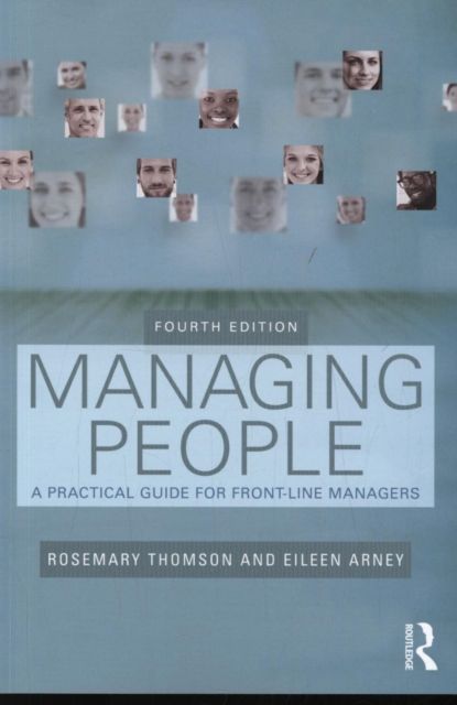 Managing People : A Practical Guide for Front-line Managers