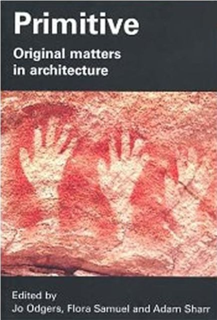 Primitive : Original Matters in Architecture