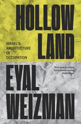 Hollow Land : Israel’s Architecture of Occupation